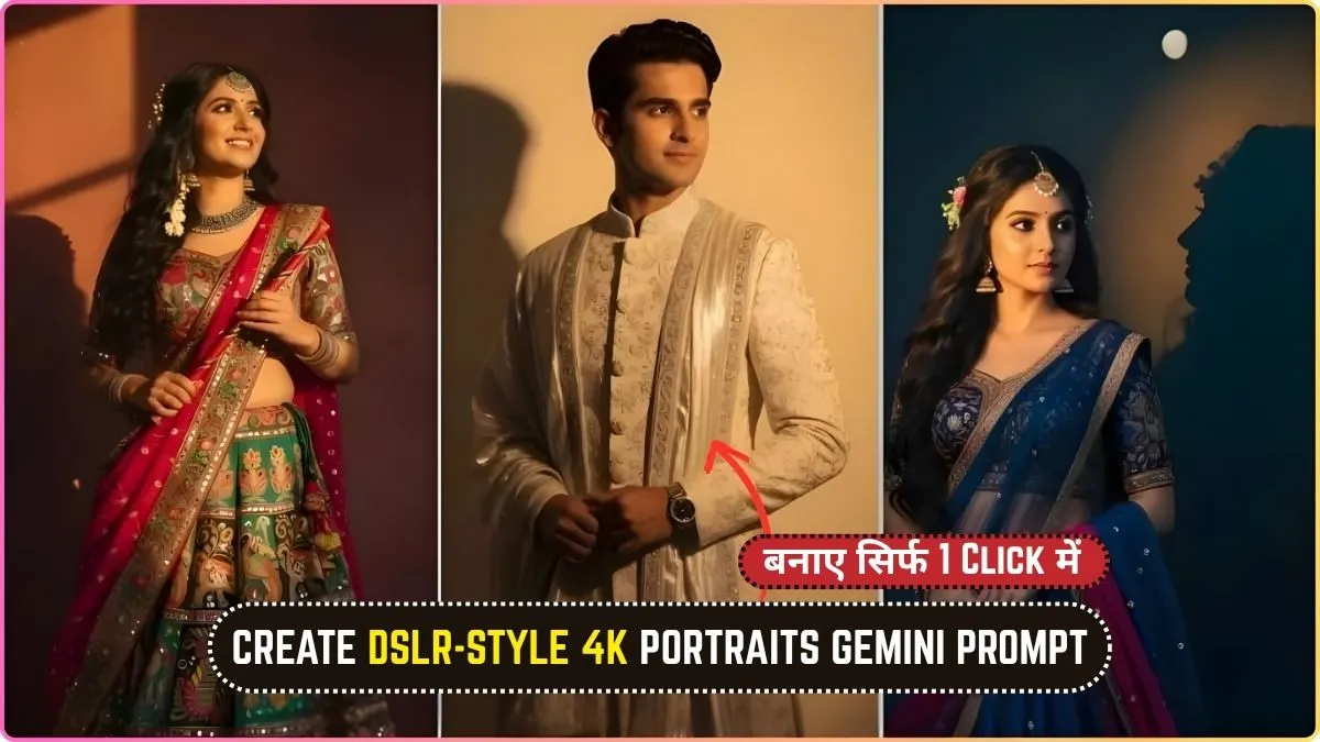 Best Gemini AI Prompts to Create DSLR-Style 4K Portraits in Seconds